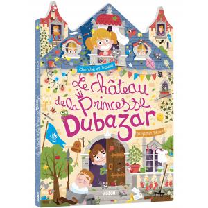 LE CHÂTEAU DE LA PRINCESSE DUBAZAR - Auzou - 9782733843840