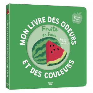 MON LIVRE DES ODEURS ET DES COULEURS - FRUITS EN FOLIE - Auzou - 9791039506984