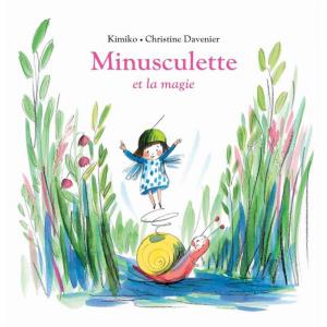 Livre Minusculette et la magie de Kimiko et Christine Davenier - Moulin Roty - 894121