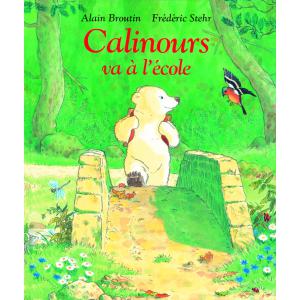 Livre Calinours va à l'école de Alain Broutin et Frédéric Stehr - Moulin Roty - 894126